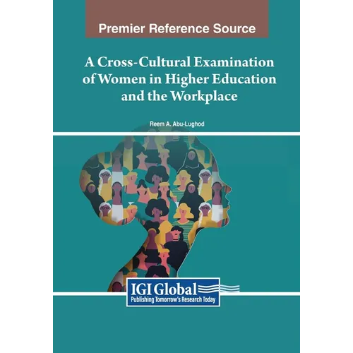 A Cross-Cultural Examination of Women in Higher Education and the Workplace - Paperback