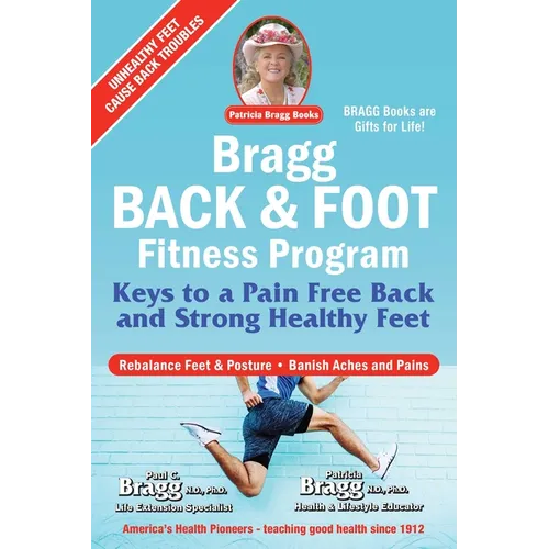 Bragg Back & Foot Fitness Program: Keys to a Pain-Free Back & Strong Healthy Feet - Paperback
