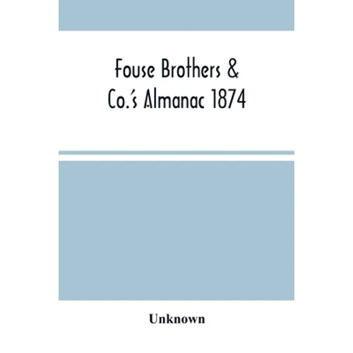 Fouse Brothers & Co.'S Almanac 1874 - Paperback