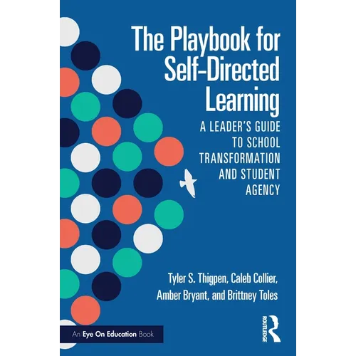 The Playbook for Self-Directed Learning: A Leader's Guide to School Transformation and Student Agency - Paperback