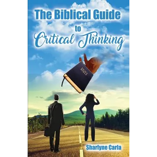 The Biblical Guide to Critical Thinking - Paperback
