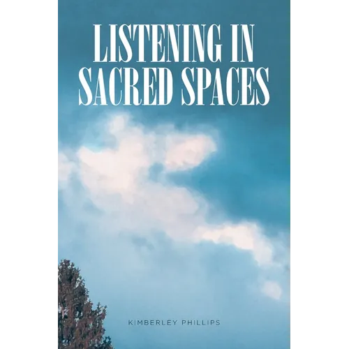 Listening In Sacred Spaces - Paperback
