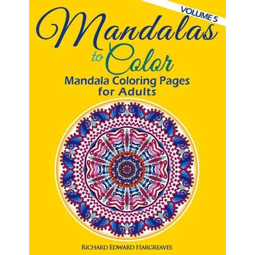 Mandalas to Color - Mandala Coloring Pages for Adults - Paperback