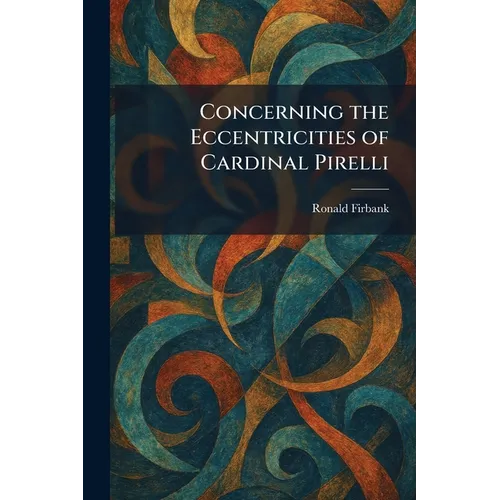 Concerning the Eccentricities of Cardinal Pirelli - Paperback