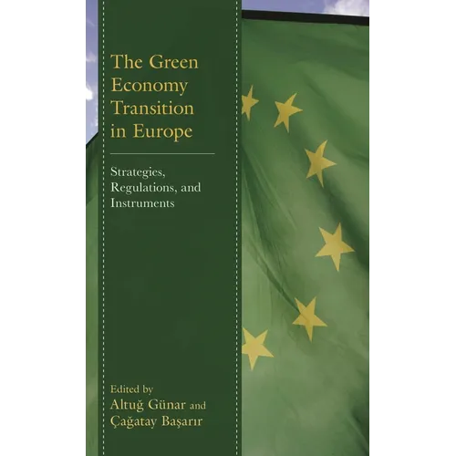 Green Economy Transition in Europe: Strategies, Regulations, and Instruments - Hardcover