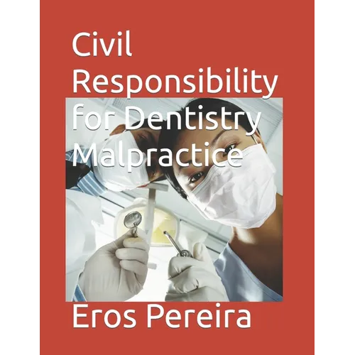 Civil Responsibility for Dentistry Malpractice - Paperback