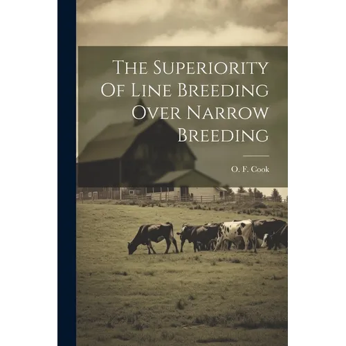The Superiority Of Line Breeding Over Narrow Breeding - Paperback