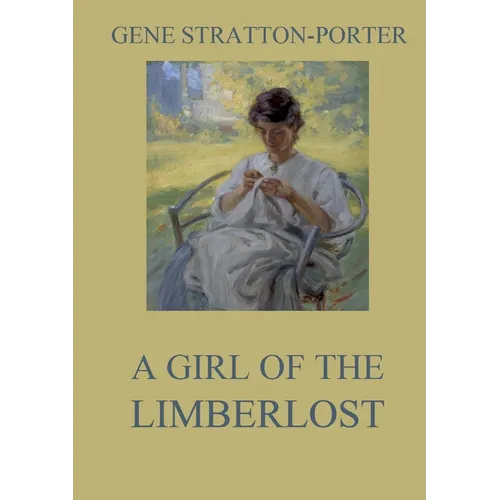 A Girl of the Limberlost: Large Print Edition for a better reading experience - Paperback