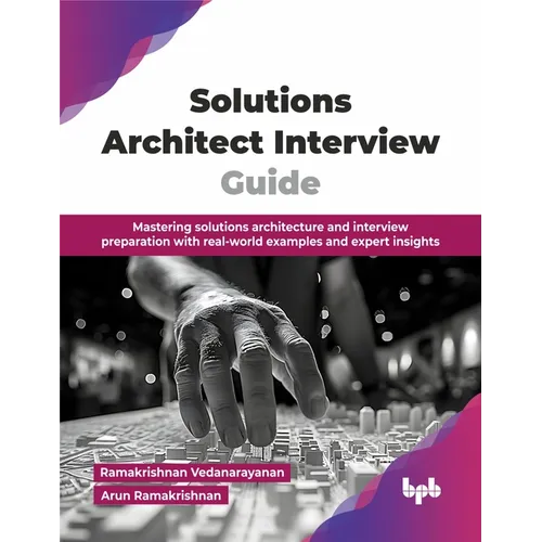 Solutions Architect Interview Guide: Mastering solutions architecture and interview preparation with real-world examples and expert insights (English - Paperback