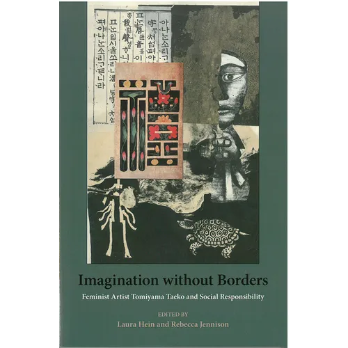Imagination Without Borders: Feminist Artist Tomiyama Taeko and Social Responsibility Volume 69 - Paperback