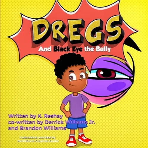 Dregs and Black Eye the Bully - Paperback