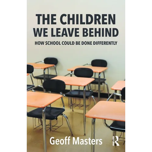The Children We Leave Behind: How School Could Be Done Differently - Paperback
