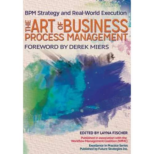 The Art of Business Process Management: BPM Strategy and Real-World Execution - Paperback
