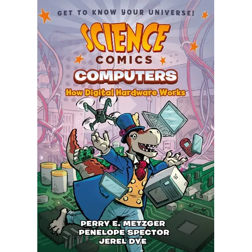 Science Comics: Computers: How Digital Hardware Works - Paperback