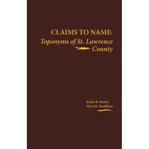 Claims to Name: Toponyms of St. Lawrence County - Paperback