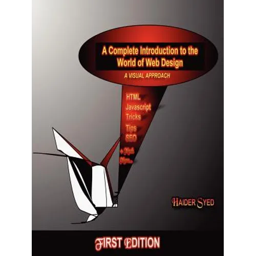 A Complete Introduction to the World of Web Design: A Visual Approach - Paperback