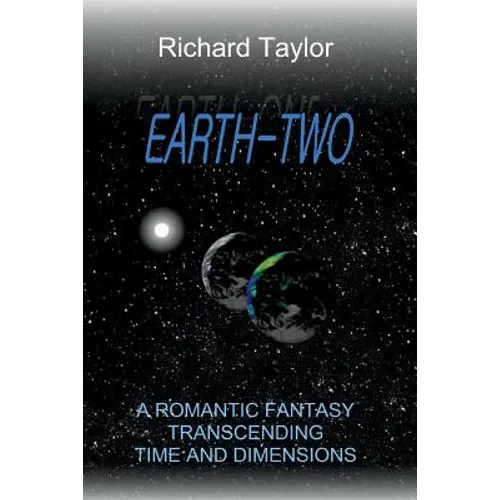 Earth Two: A romantic fantasy, transcending time and dimensions - Paperback