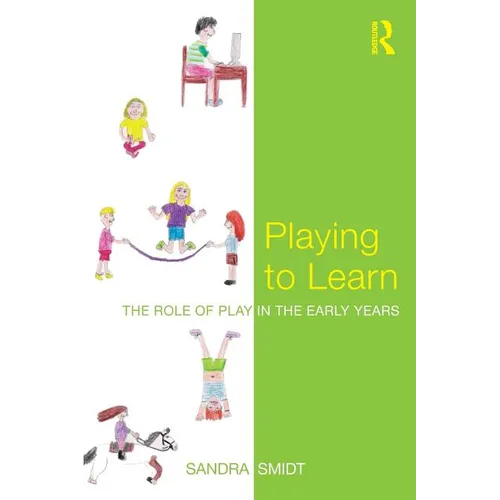 Playing to Learn: The role of play in the early years - Paperback