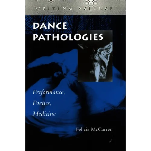 Dance Pathologies: Performance, Poetics, Medicine - Paperback