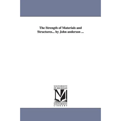 The Strength of Materials and Structures... by John anderson ... - Paperback