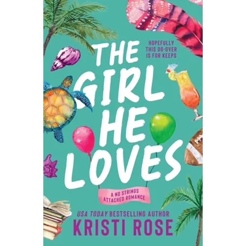 The Girl He Loves: A Second Chance Romantic Comedy - Paperback