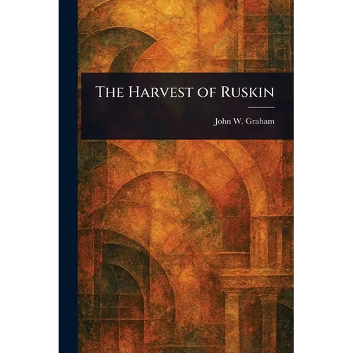 The Harvest of Ruskin - Paperback