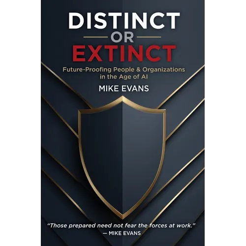 Distinct or Extinct: Future-Proofing People and Organizations in the Age of AI - Paperback