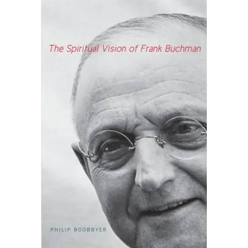 The Spiritual Vision of Frank Buchman - Paperback