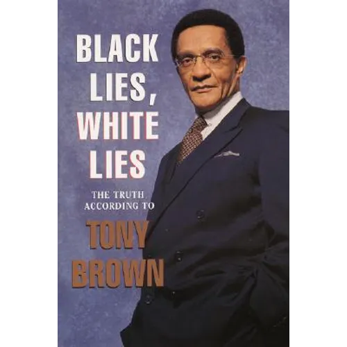 Black Lies, White Lies: The Truth According to Tony Brown