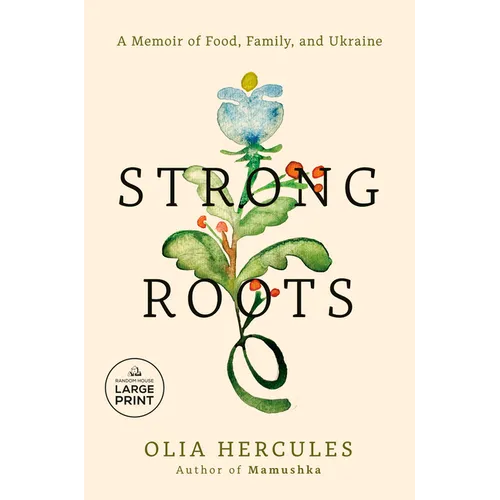 Strong Roots: A Memoir of Food, Family, and Ukraine - Paperback
