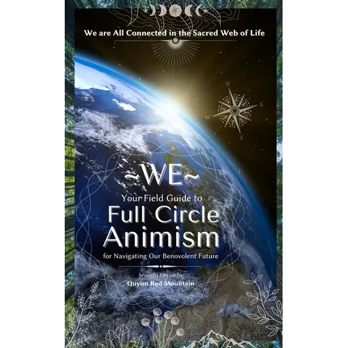 WE - The Beginner's Field Guide to Full Circle Animism - Paperback