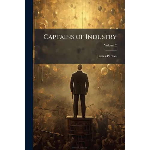 Captains of Industry; Volume 2 - Paperback