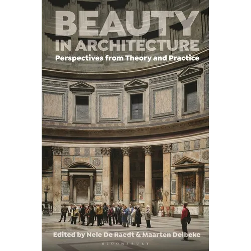 Beauty in Architecture: Perspectives from Theory and Practice - Hardcover
