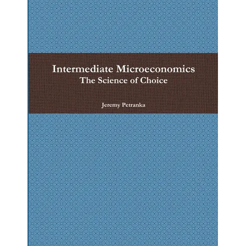 Intermediate Microeconomics: The Science of Choice - Paperback