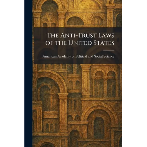 The Anti-Trust Laws of the United States - Paperback