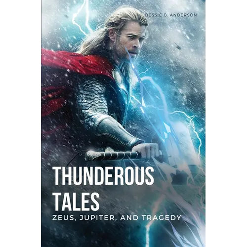 Thunderous Tales: Zeus, Jupiter, and Tragedy - Paperback