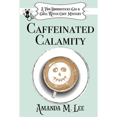 Caffeinated Calamity - Paperback