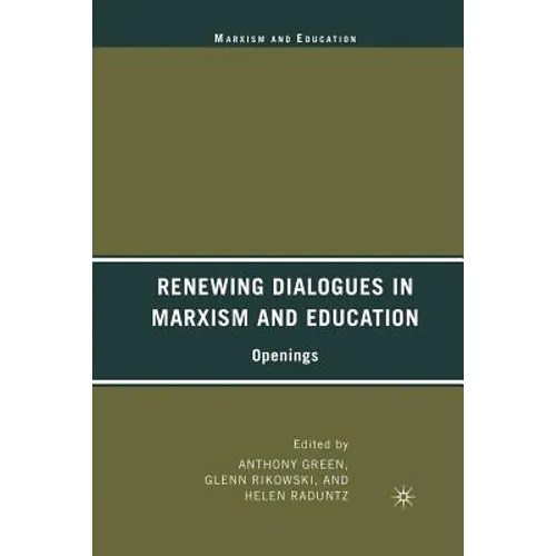 Renewing Dialogues in Marxism and Education: Openings - Paperback