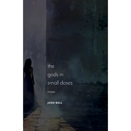 The Gods in Small Doses: Stories - Paperback