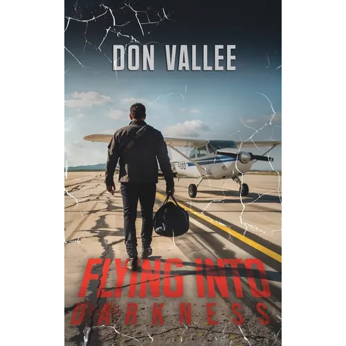 Flying into Darkness - Hardcover