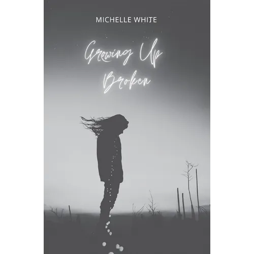 Growing Up Broken - Paperback
