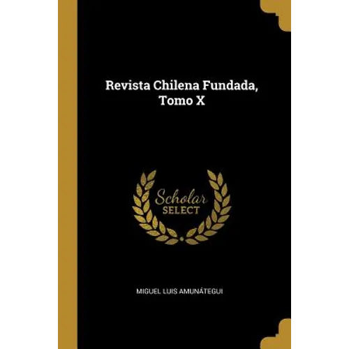 Revista Chilena Fundada, Tomo X - Paperback