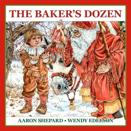 The Baker's Dozen: A Saint Nicholas Tale, with Bonus Cookie Recipe and Pattern for St. Nicholas Christmas Cookies (Special Edition) - Paperback