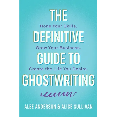 The Definitive Guide to Ghostwriting - Paperback