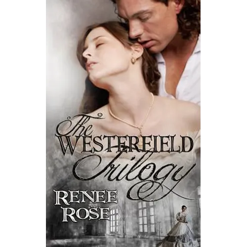 The Westerfield Trilogy: Three Novels by Renee Rose - Paperback