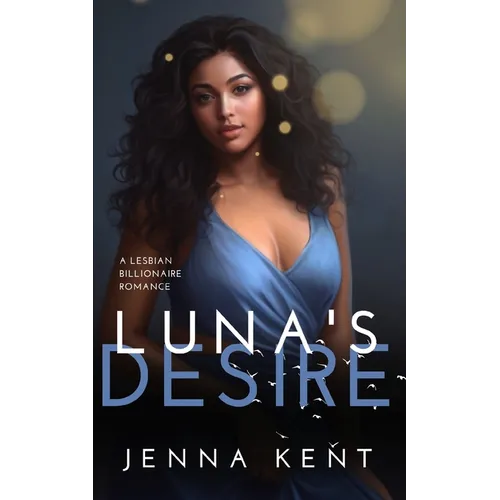 Luna's Desire: A Lesbian Billionaire Romance - Paperback