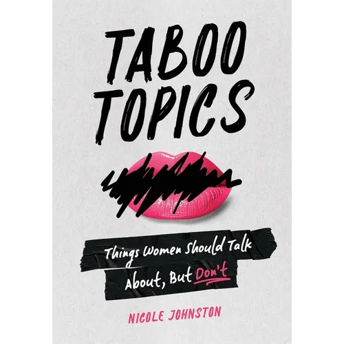 Taboo Topics: Things Women Should Talk About, But Don't - Hardcover