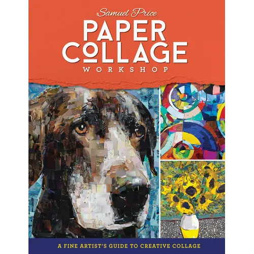 Paper Collage Workshop: A Fine Artist's Guide to Creative Collage - Paperback