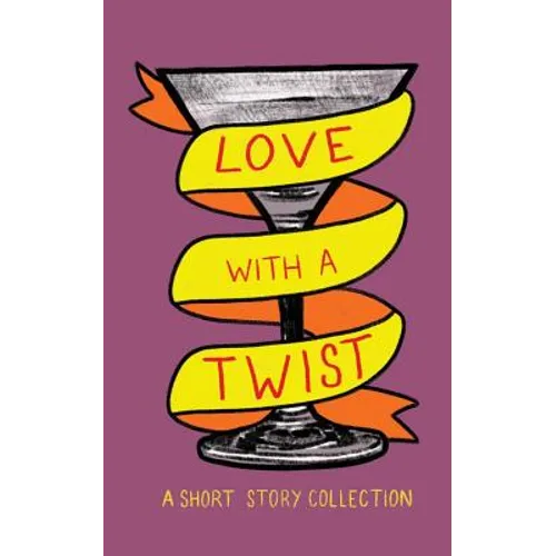 Love with a Twist: An anthology of short stories - Paperback