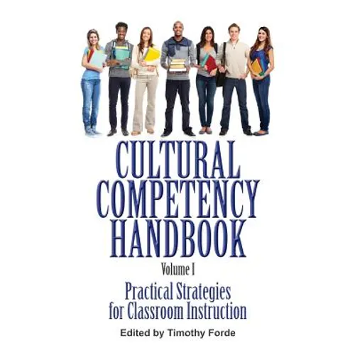Cultural Competency Handbook, Volume I: Practical Strategies for Classroom Instruction - Paperback